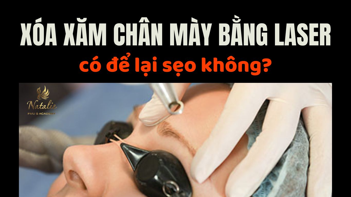 Xóa Xăm Chân Mày Bằng Laser Có Để Lại Sẹo Không? 